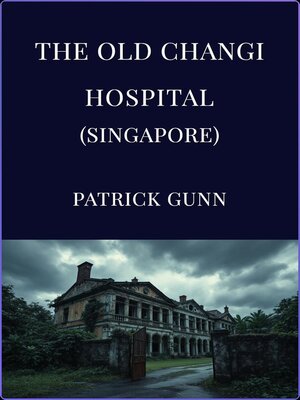 cover image of The Old Changi Hospital (Singapore)